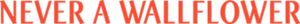NeverAWallflower